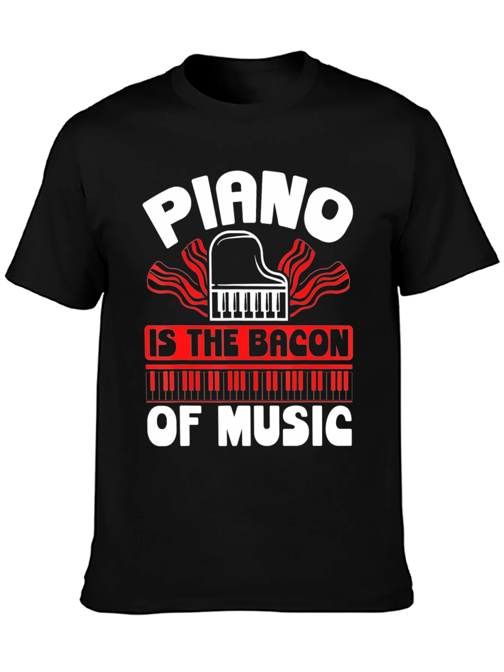 Piano is The Bacon of Music Graphic T-Shirt product image 3