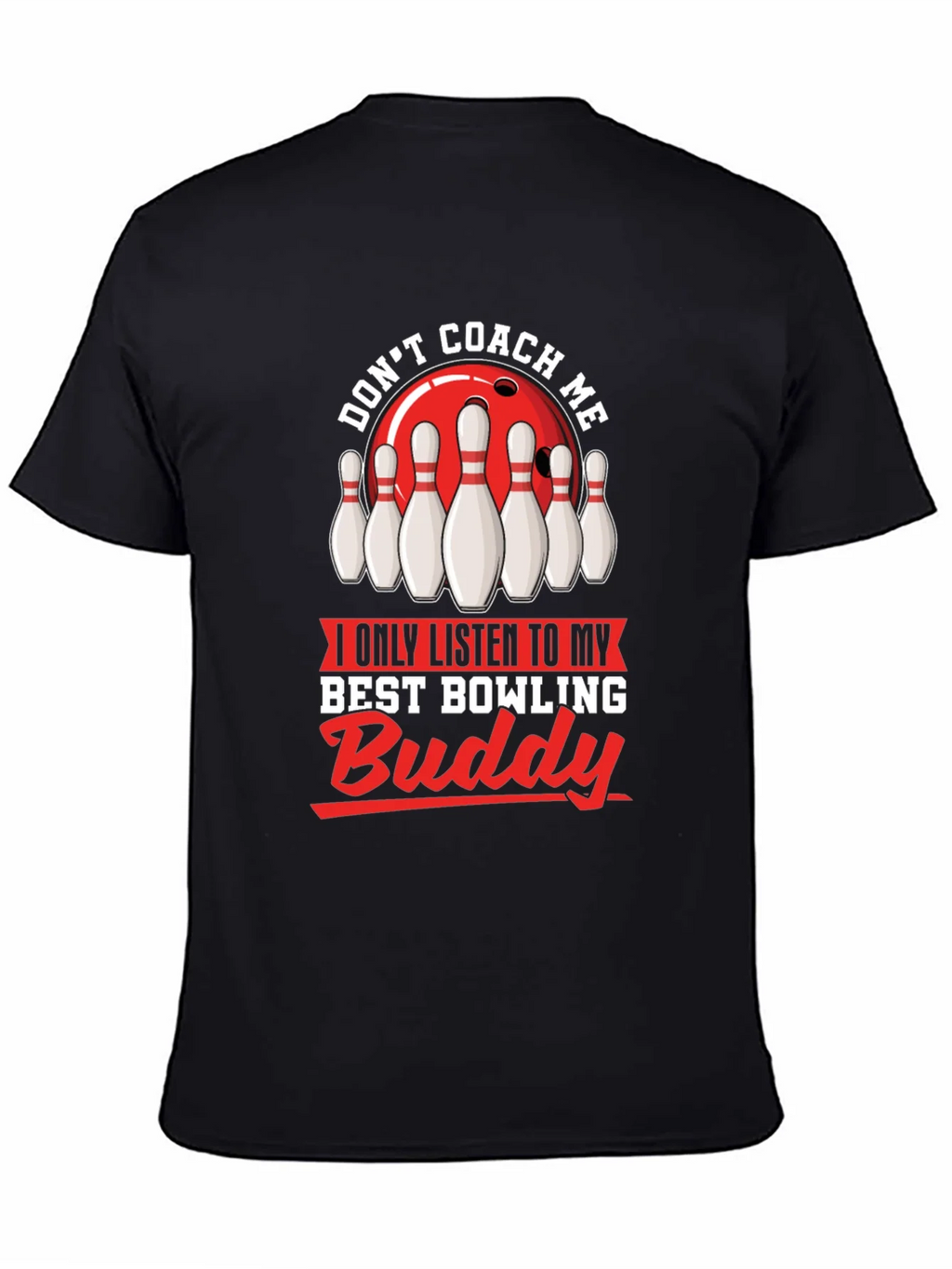 Dont Coach Me Bowling Buddy T-Shirt product image 4