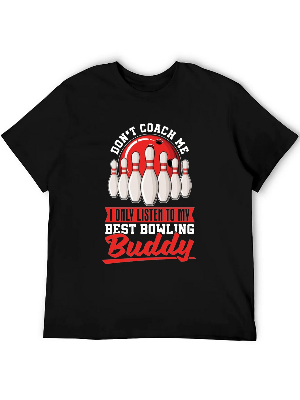 Dont Coach Me Bowling Buddy T-Shirt product image 5