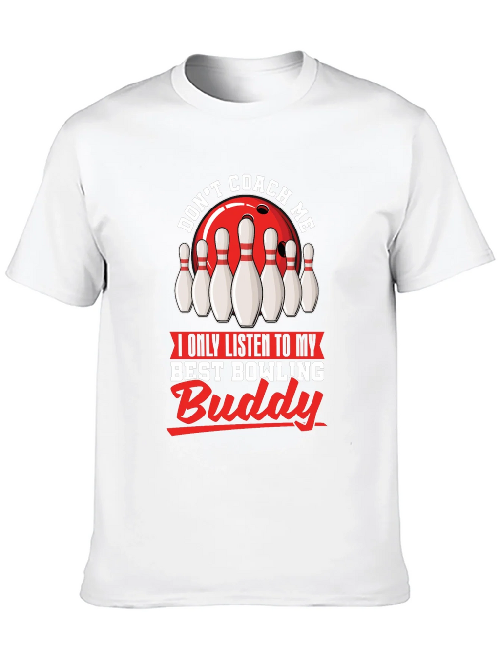 Dont Coach Me Bowling Buddy T-Shirt product image 9