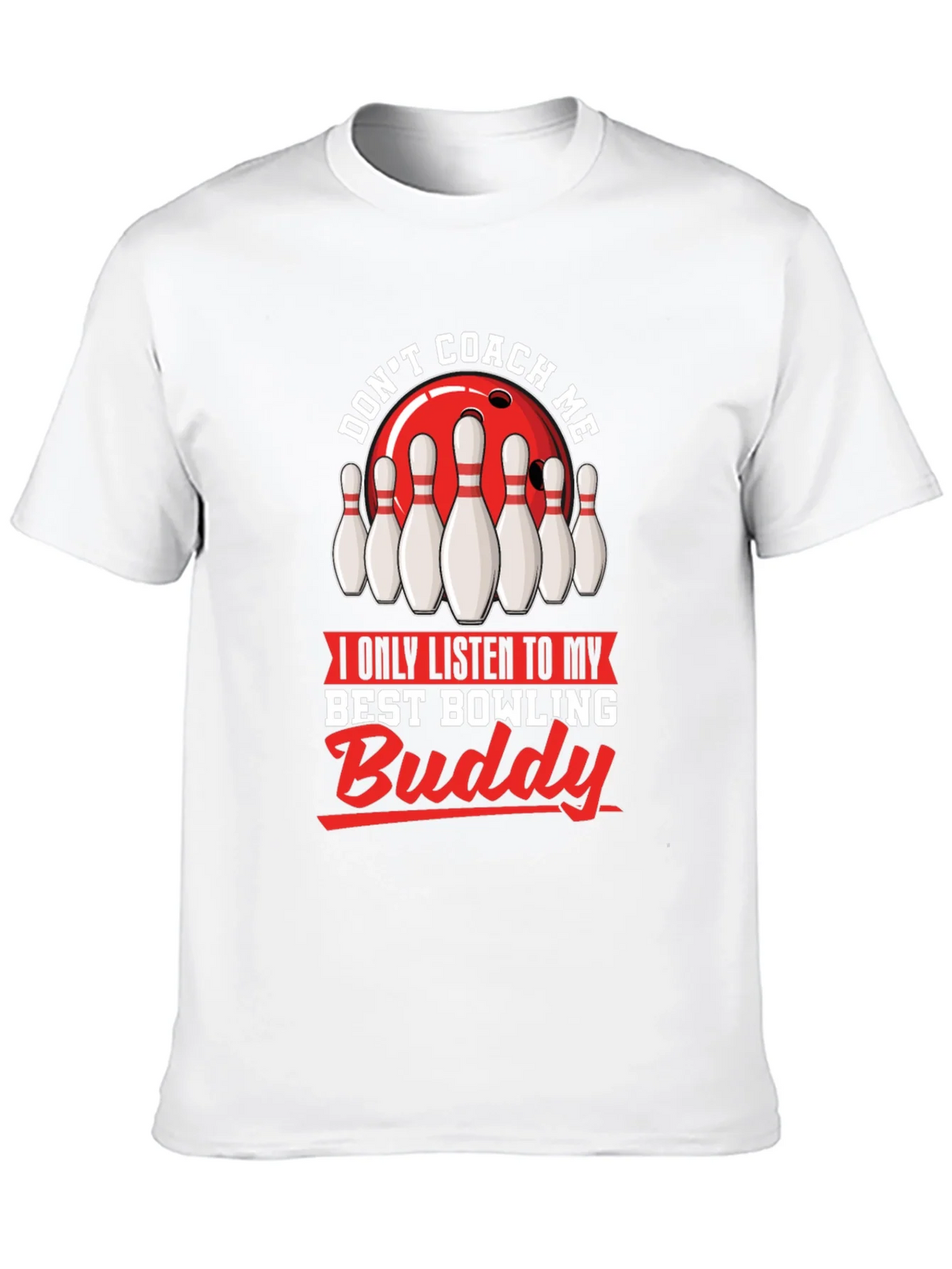 Dont Coach Me Bowling Buddy T-Shirt product image 9