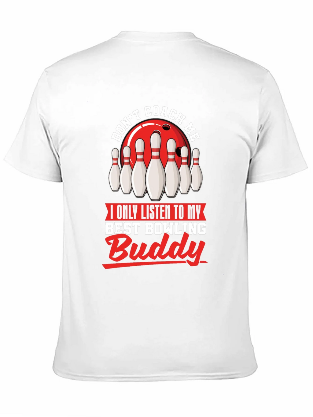 Dont Coach Me Bowling Buddy T-Shirt product image 10
