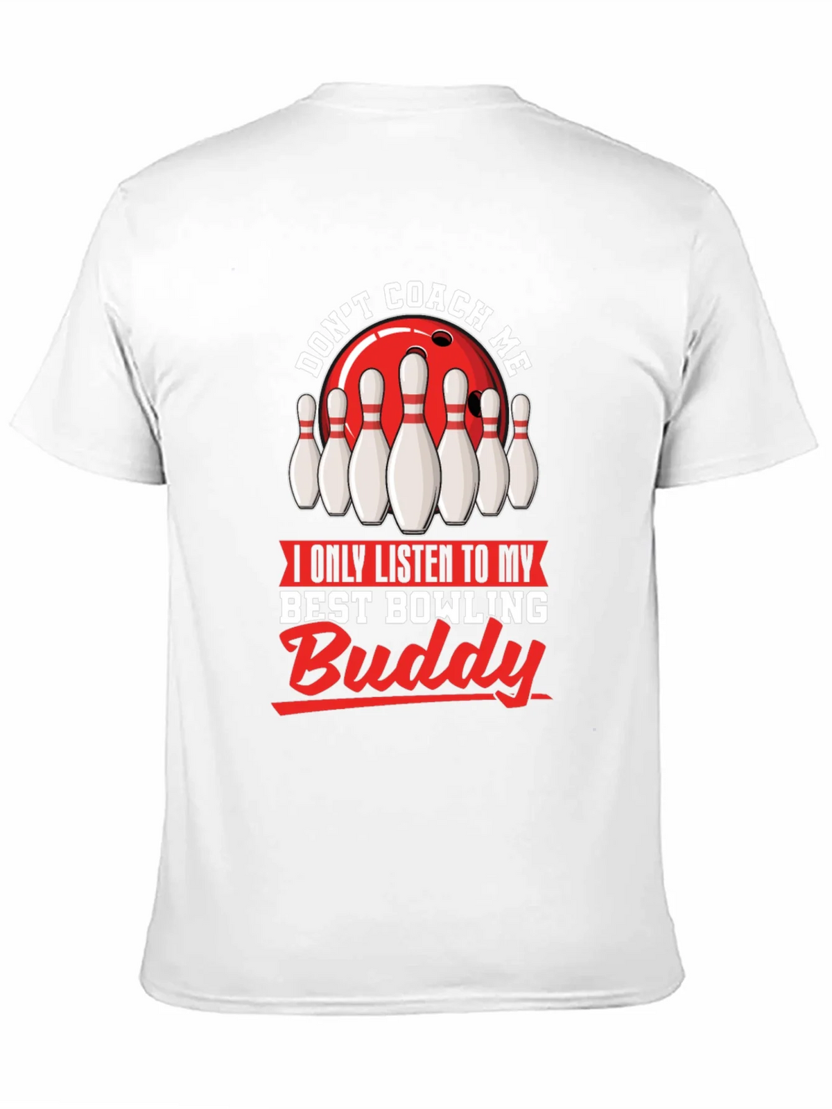 Dont Coach Me Bowling Buddy T-Shirt product image 10