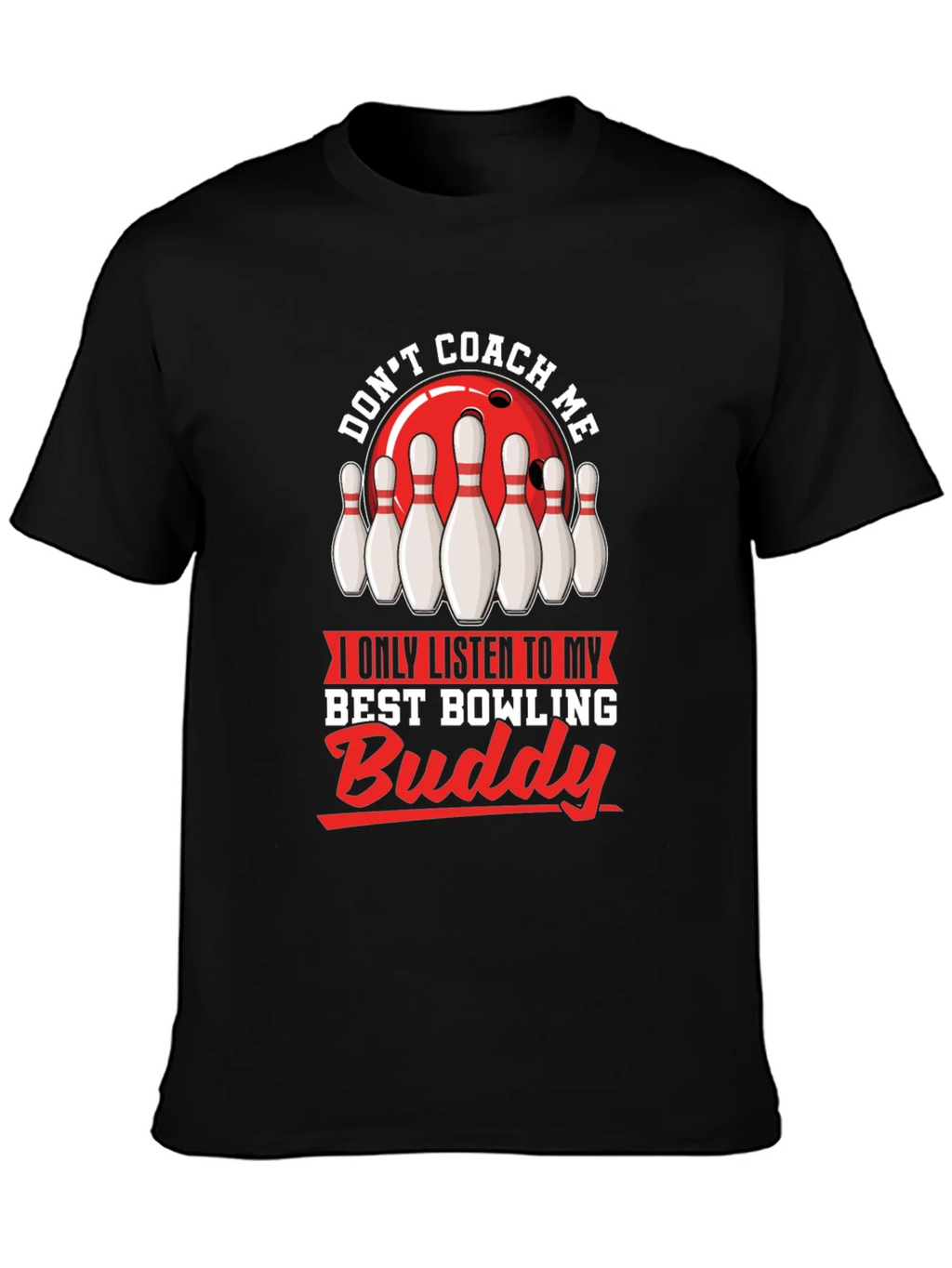 Dont Coach Me Bowling Buddy T-Shirt product image 3