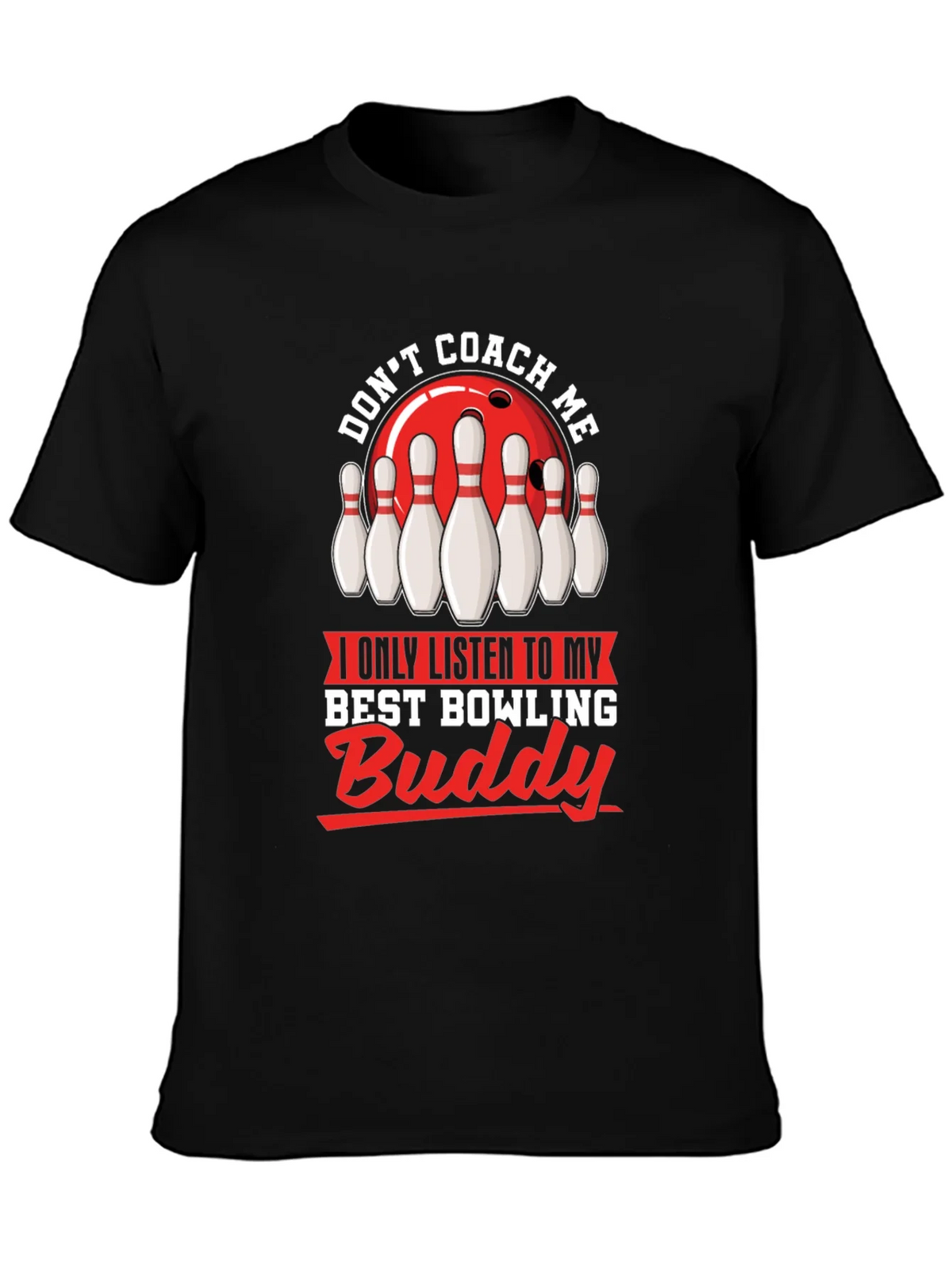 Dont Coach Me Bowling Buddy T-Shirt product image 3