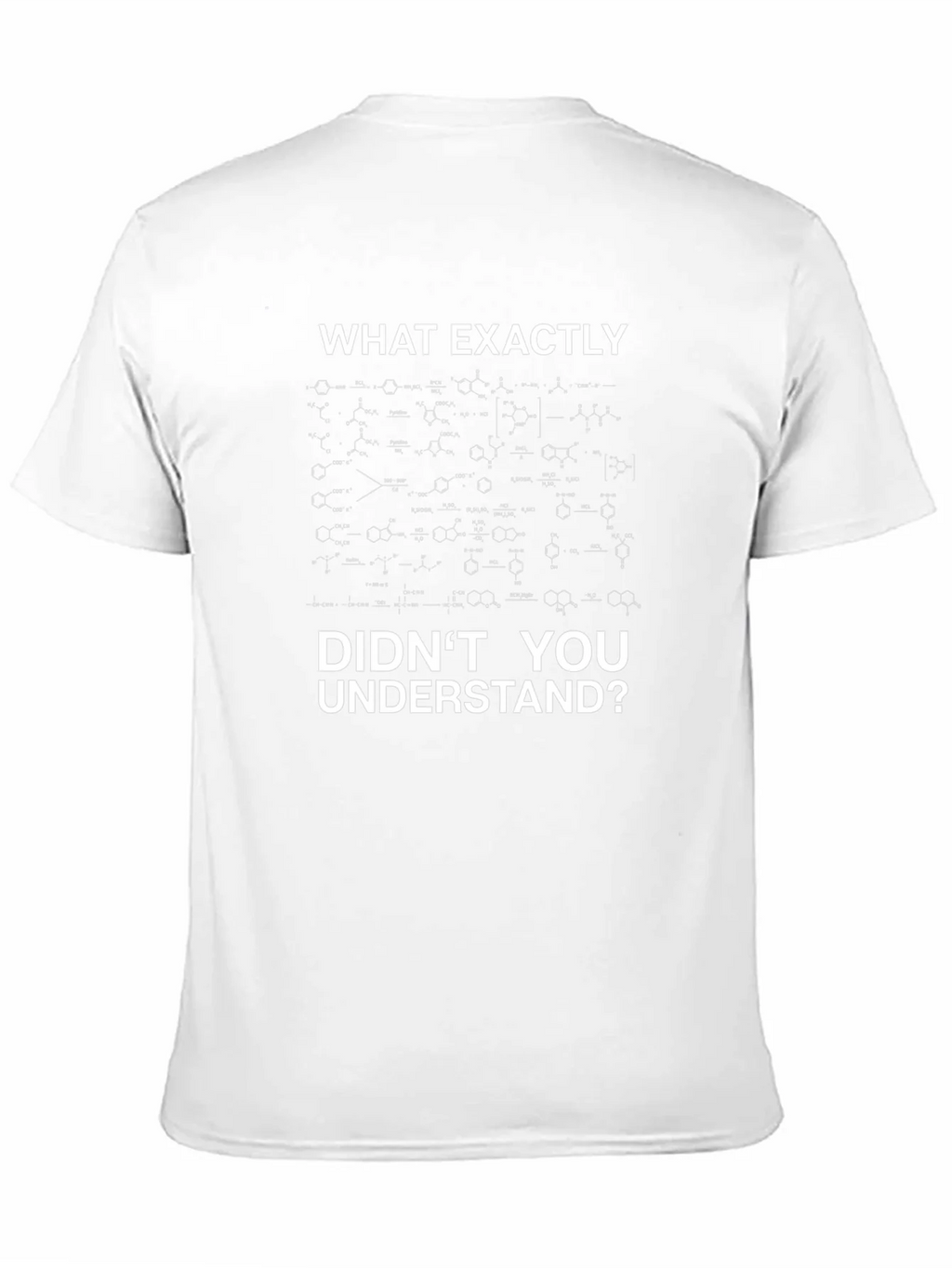 Funny Science T-Shirt - What Didnt You Understand? product image 10