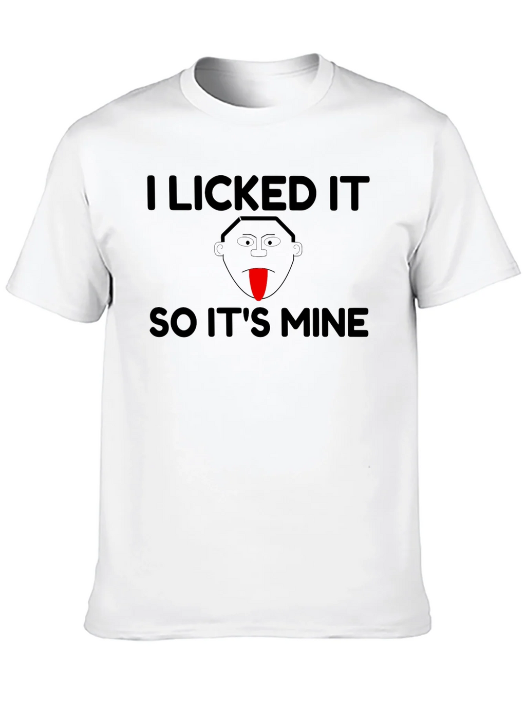 I Licked It So Its Mine Funny T-Shirt product image 9