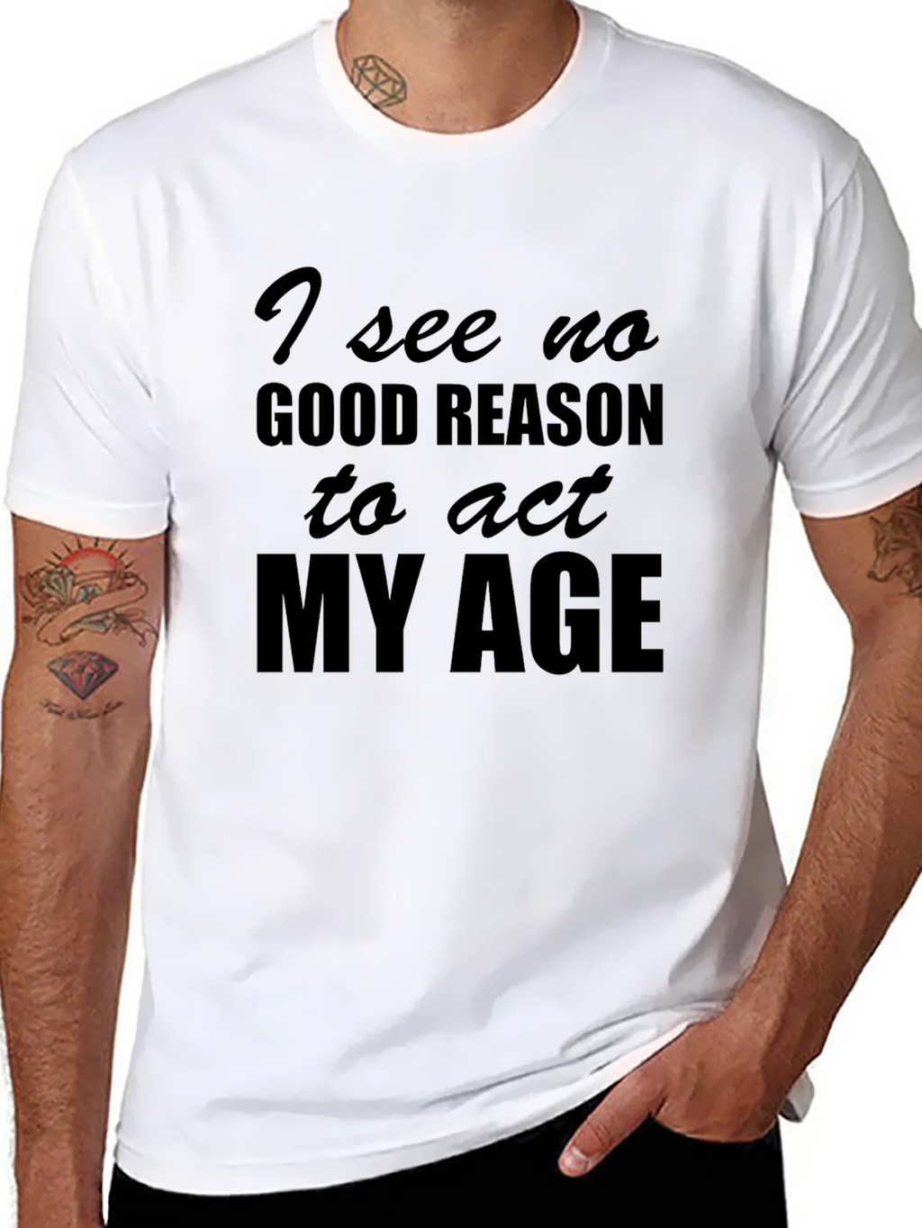 Funny I See No Good Reason to Act My Age T-Shirt product image 7