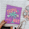 Tropic like it’s hot