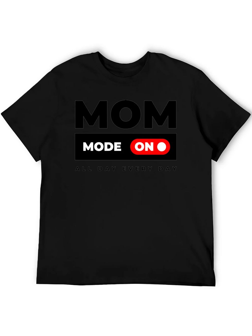 Mom Mode On T-Shirt - All Day Every product image 5