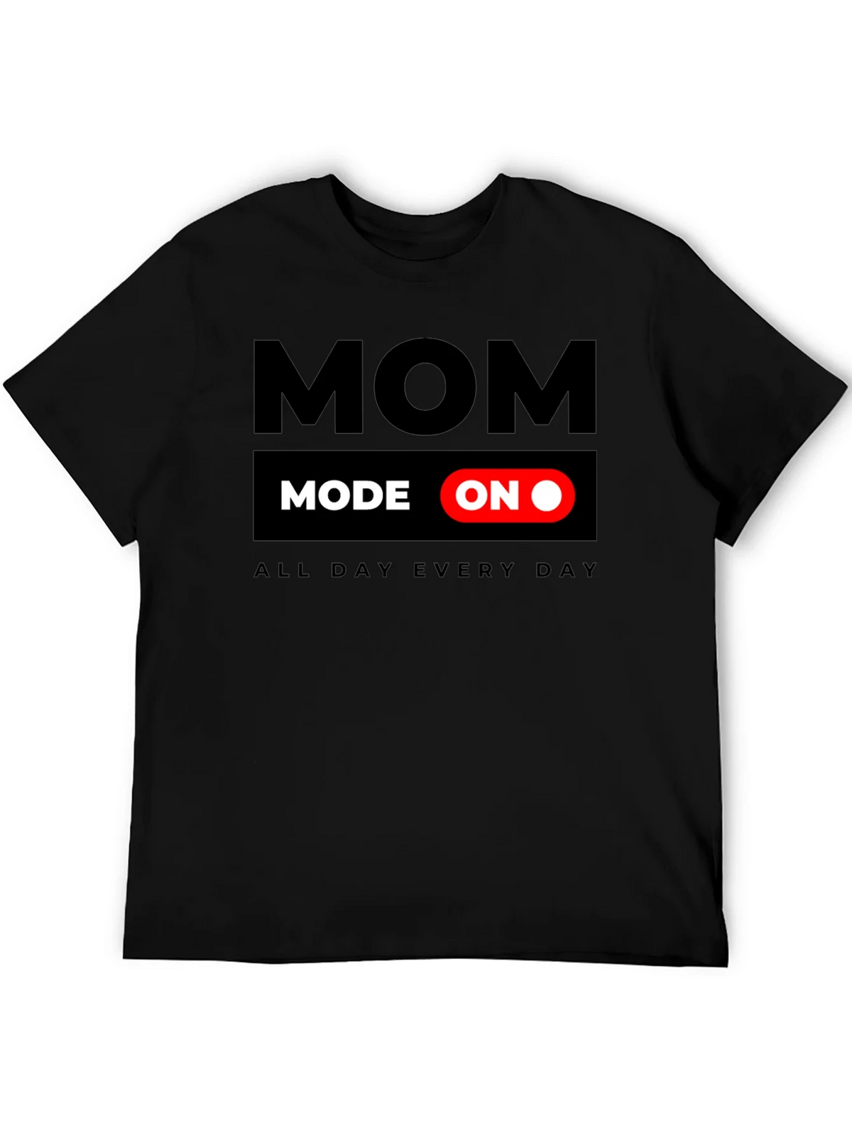 Mom Mode On T-Shirt - All Day Every product image 5