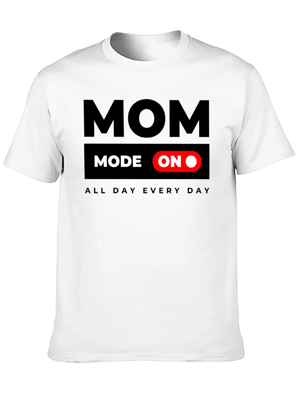 Mom Mode On T-Shirt - All Day Every product image 9