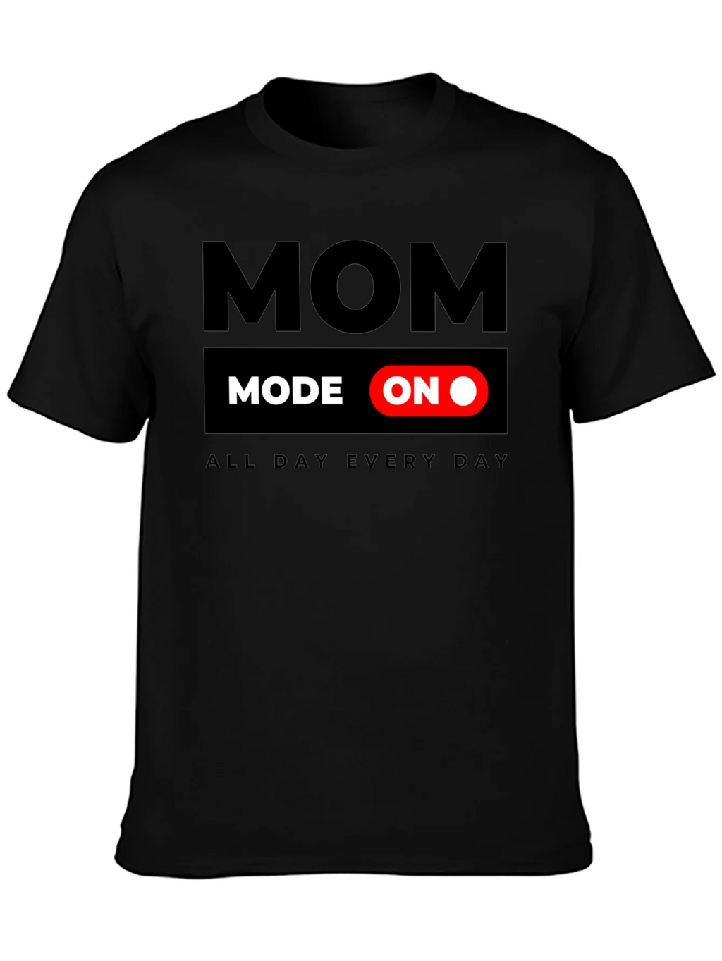 Mom Mode On T-Shirt - All Day Every product image 3