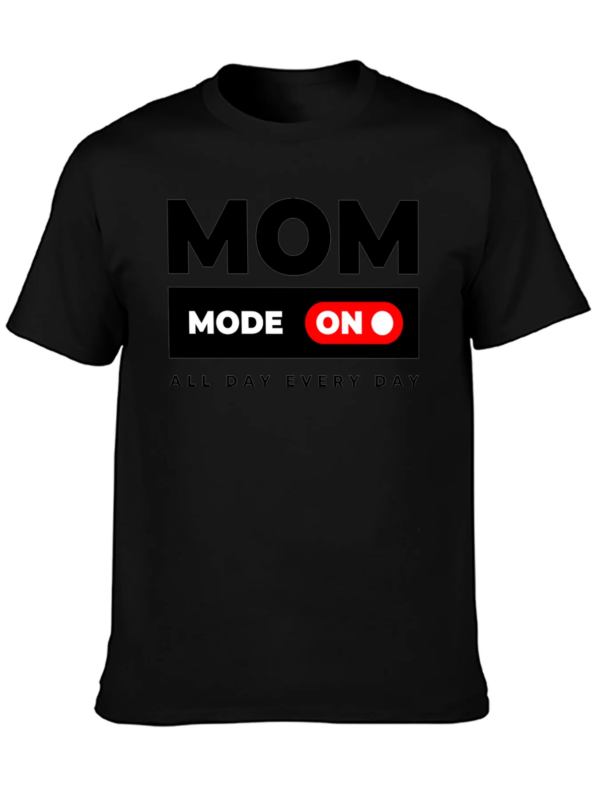 Mom Mode On T-Shirt - All Day Every product image 3