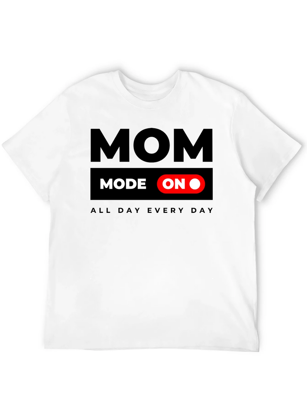 Mom Mode On T-Shirt - All Day Every product image 11