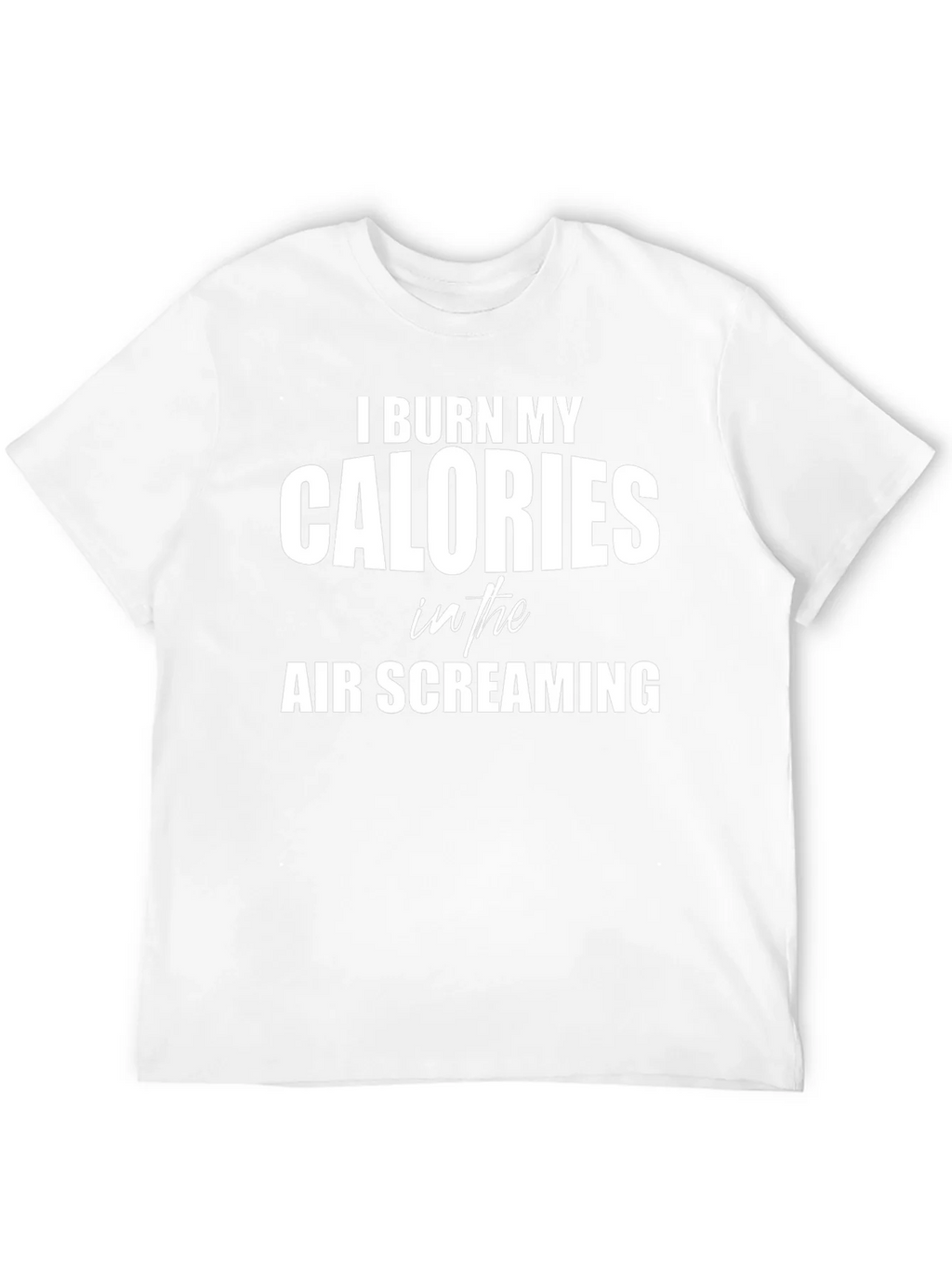 Burn Calories Screaming T-Shirt - Funny Workout Tee product image 7