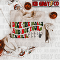 Deck the halls and not your family