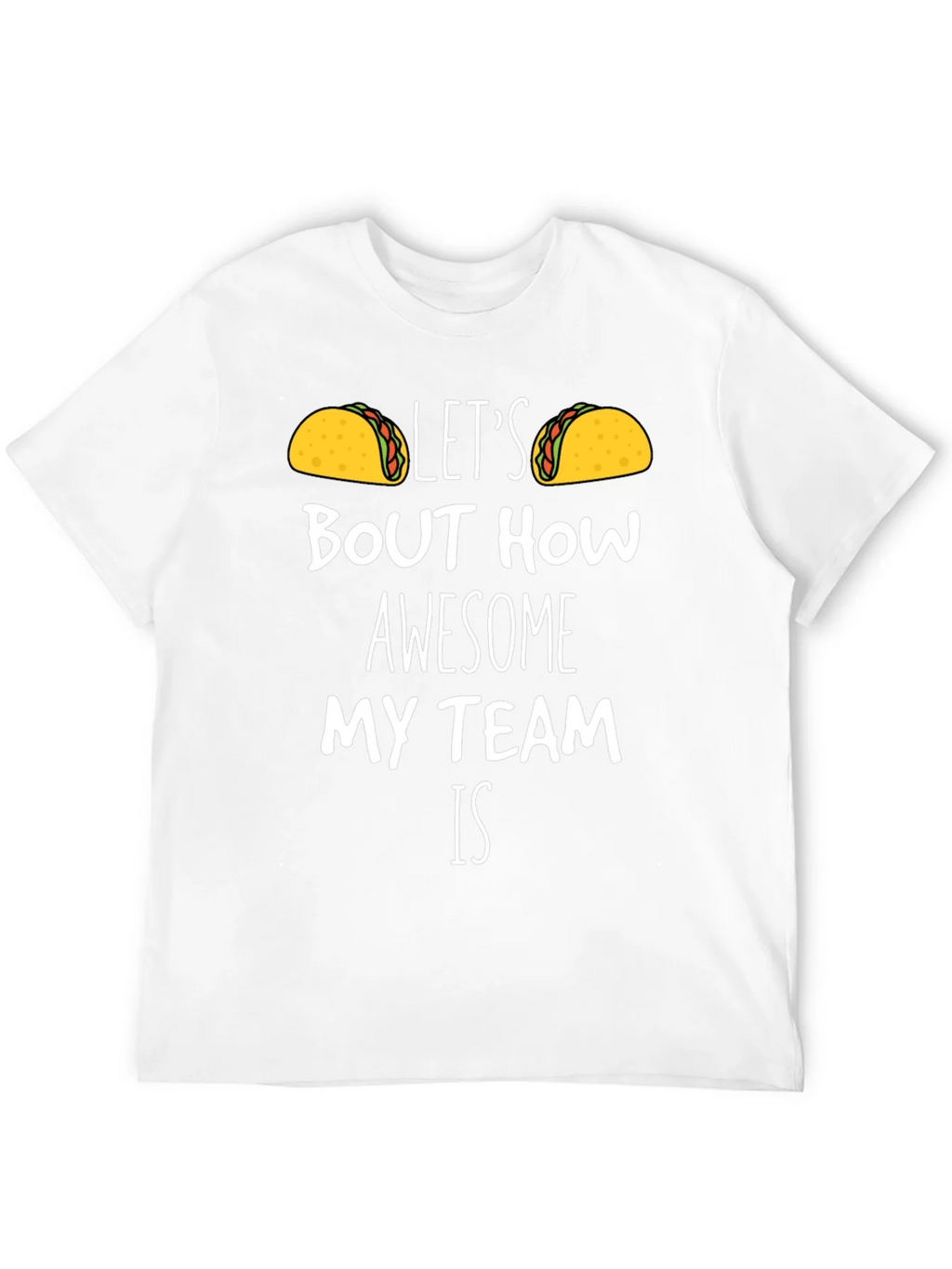 Taco Team T-Shirt - Lets Bout How Awesome! product image 11