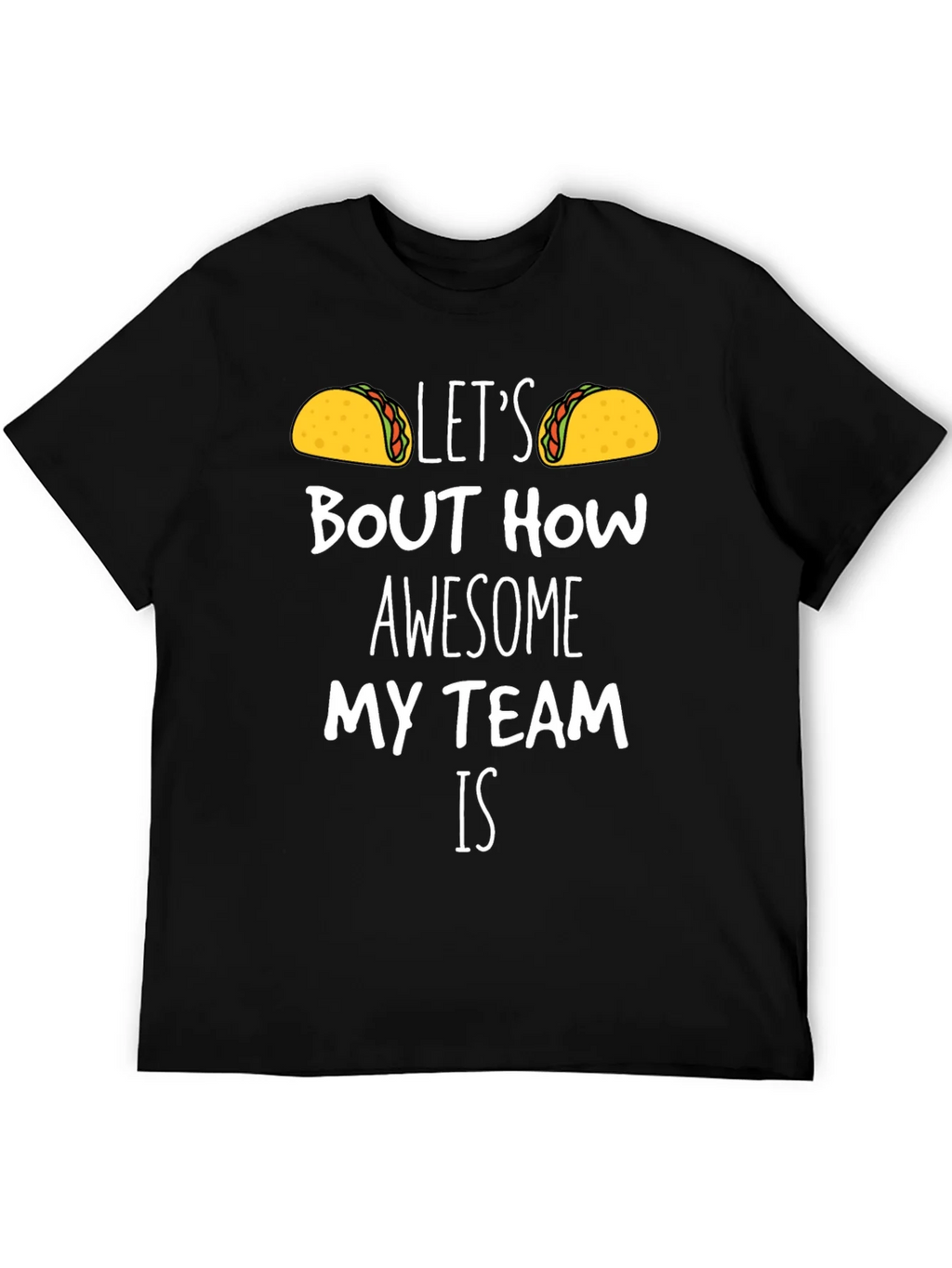 Taco Team T-Shirt - Lets Bout How Awesome! product image 5