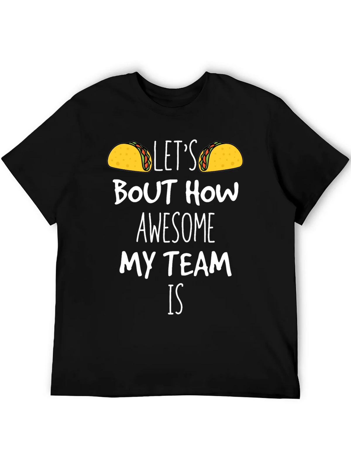 Taco Team T-Shirt - Lets Bout How Awesome! product image 5