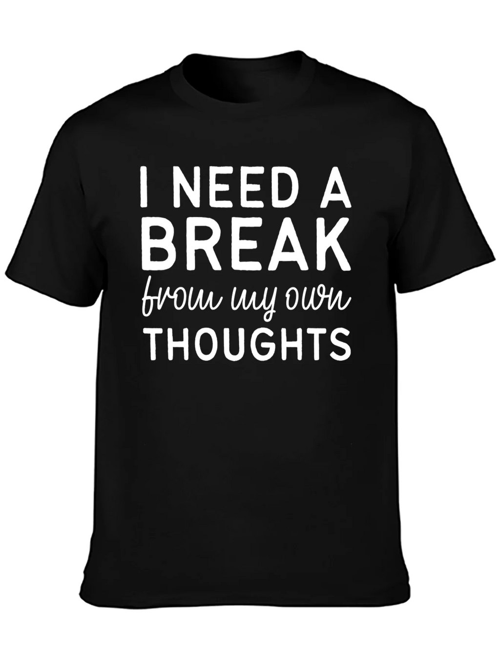 I Need a Break T-Shirt - Funny Slogan Tee product image 3