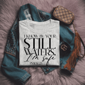 I know by your still waters