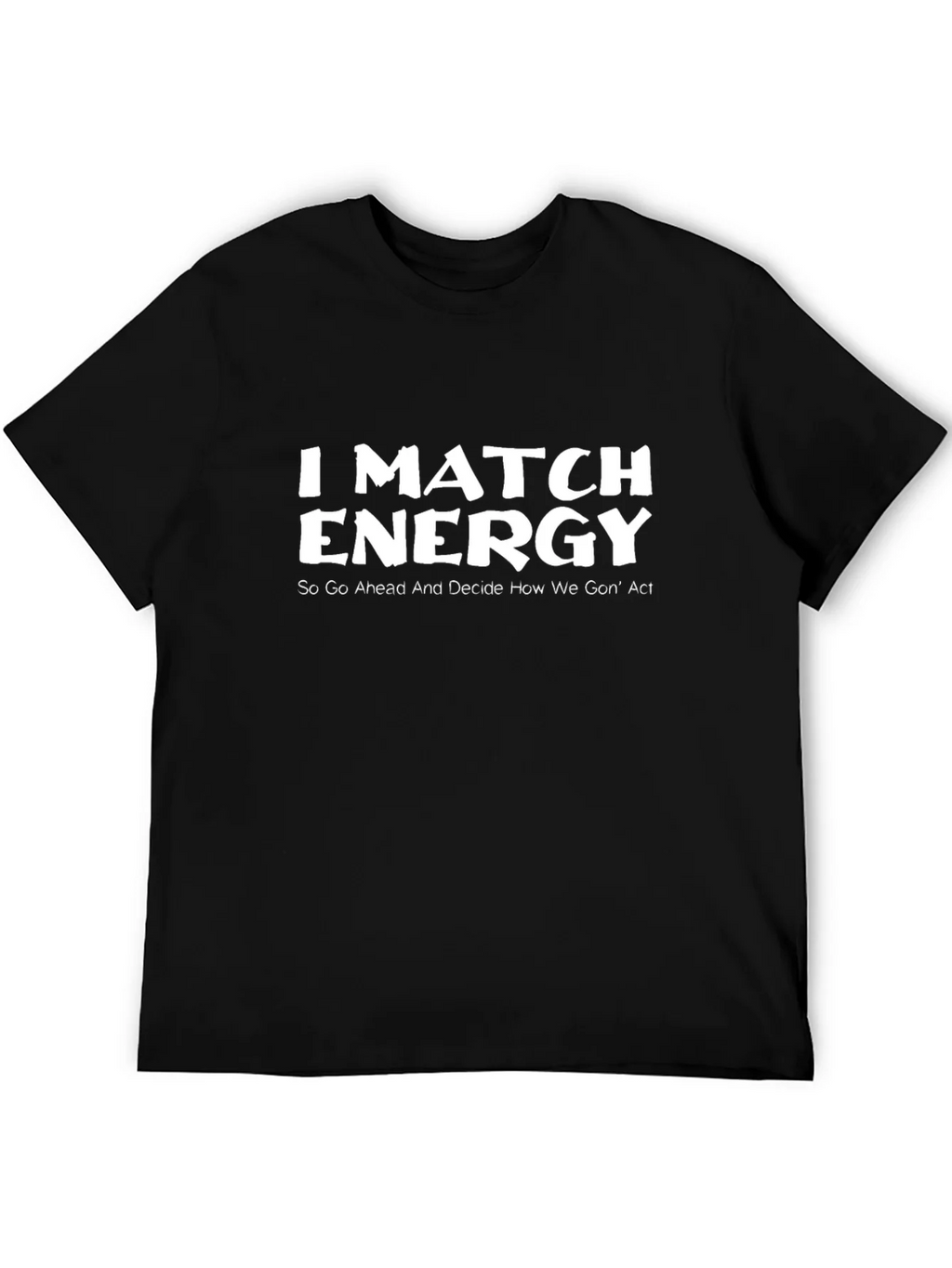I Match Energy Black Graphic T-Shirt product image 5