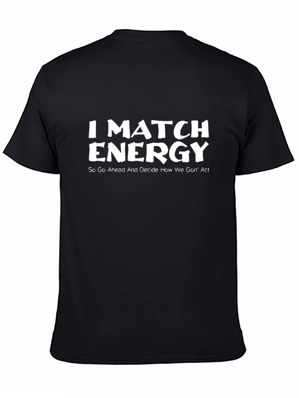 I Match Energy Black Graphic T-Shirt product image 4