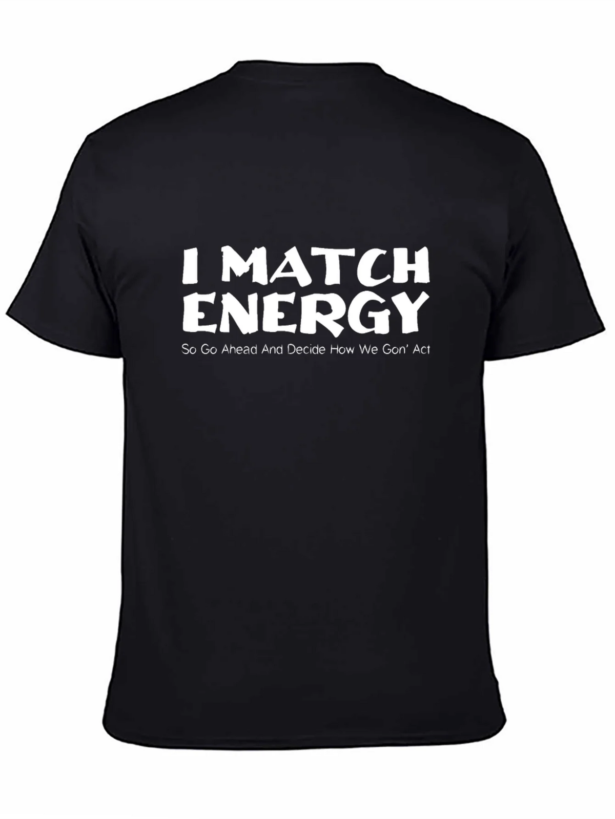 I Match Energy Black Graphic T-Shirt product image 4