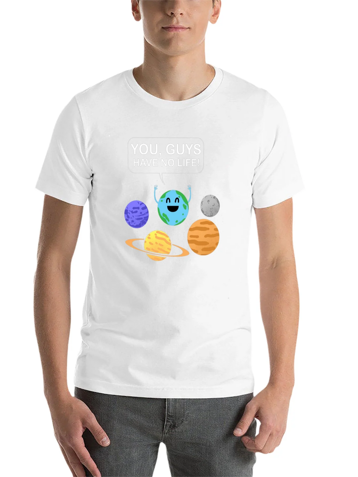 Funny Planet Graphic T-Shirt - You Guys Have No Life! product image 10