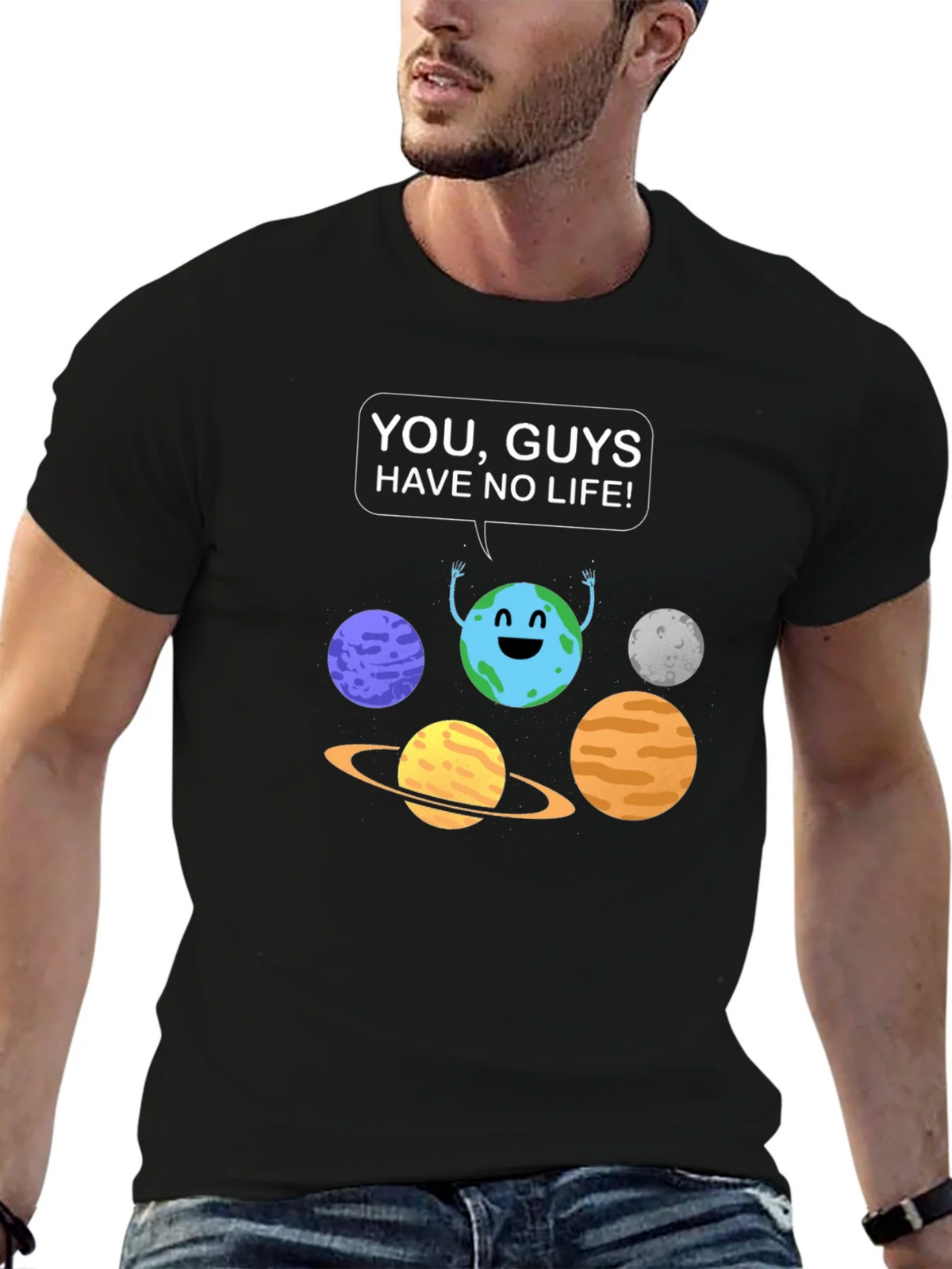 Funny Planet Graphic T-Shirt - You Guys Have No Life! product image 6