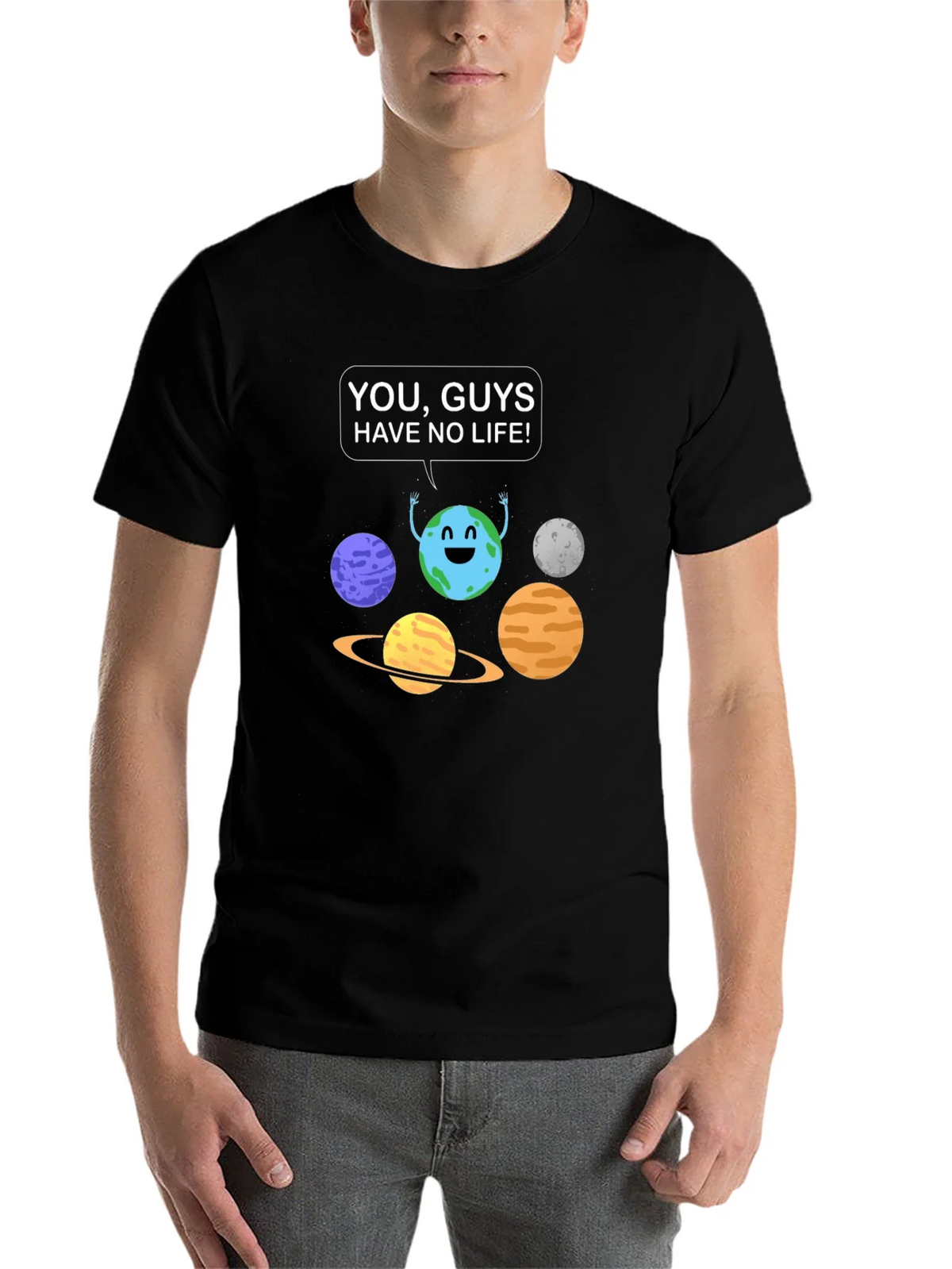 Funny Planet Graphic T-Shirt - You Guys Have No Life! product image 4