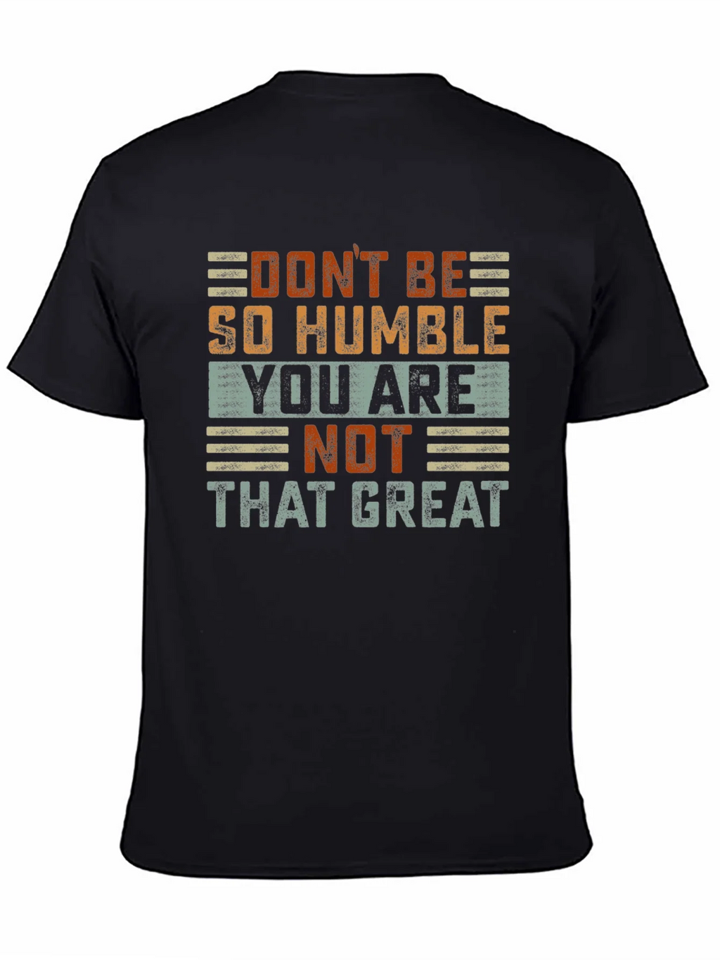 Humorous Graphic T-Shirt: Dont Be So Humble product image 4
