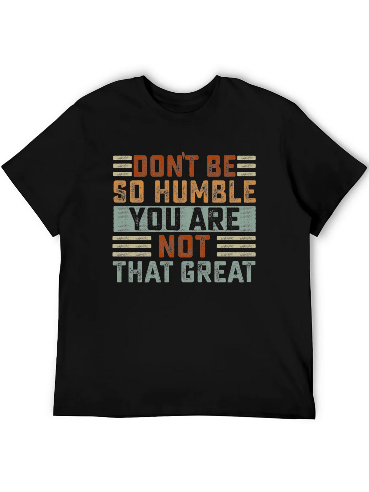 Humorous Graphic T-Shirt: Dont Be So Humble product image 5