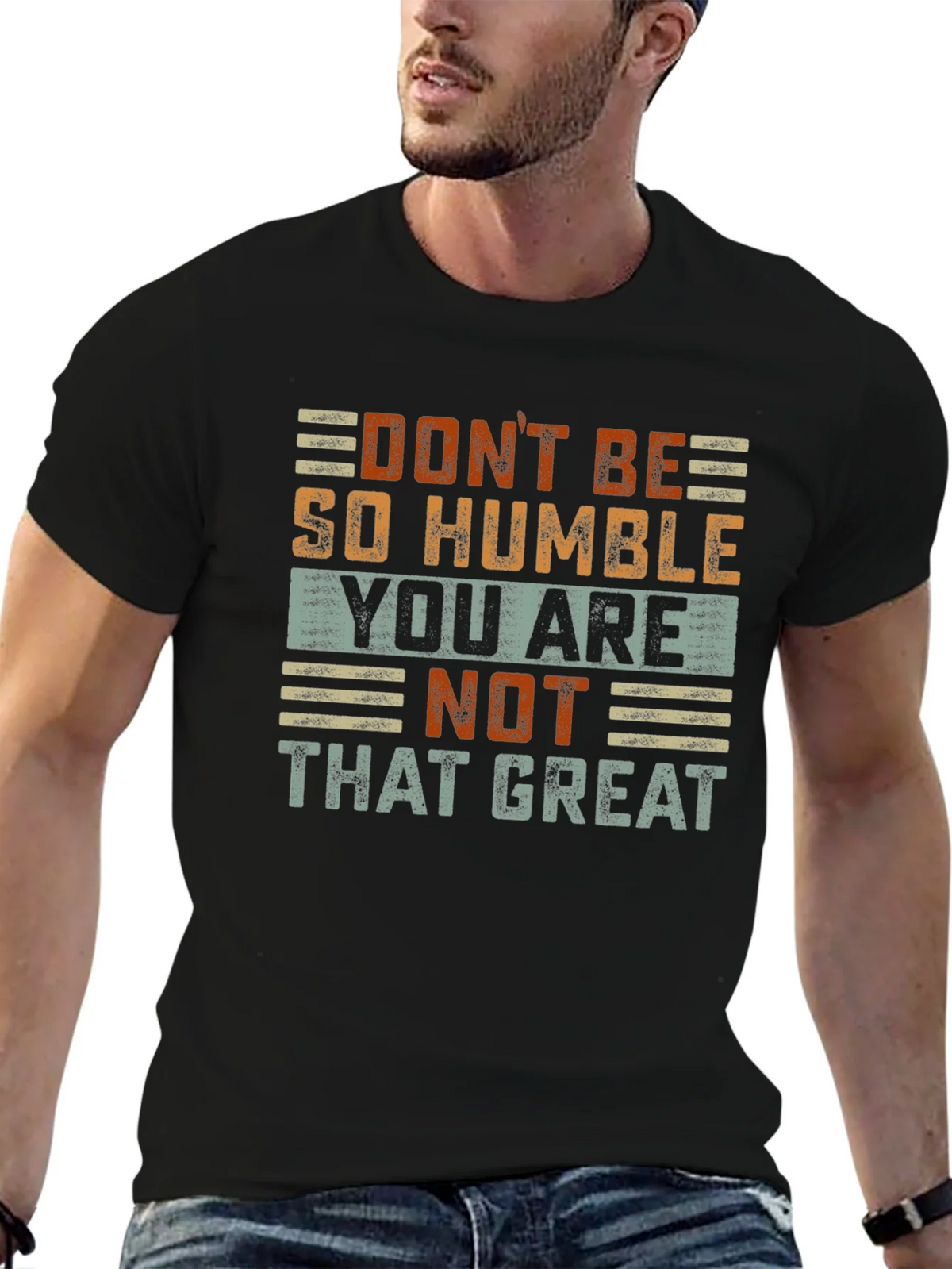 Humorous Graphic T-Shirt: Dont Be So Humble product image 6