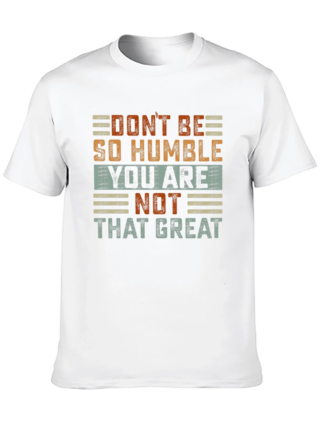 Humorous Graphic T-Shirt: Dont Be So Humble product image 9