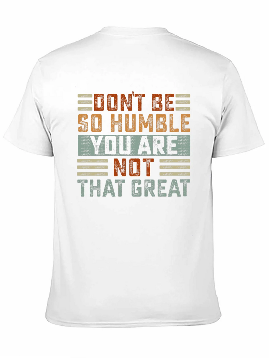 Humorous Graphic T-Shirt: Dont Be So Humble product image 10