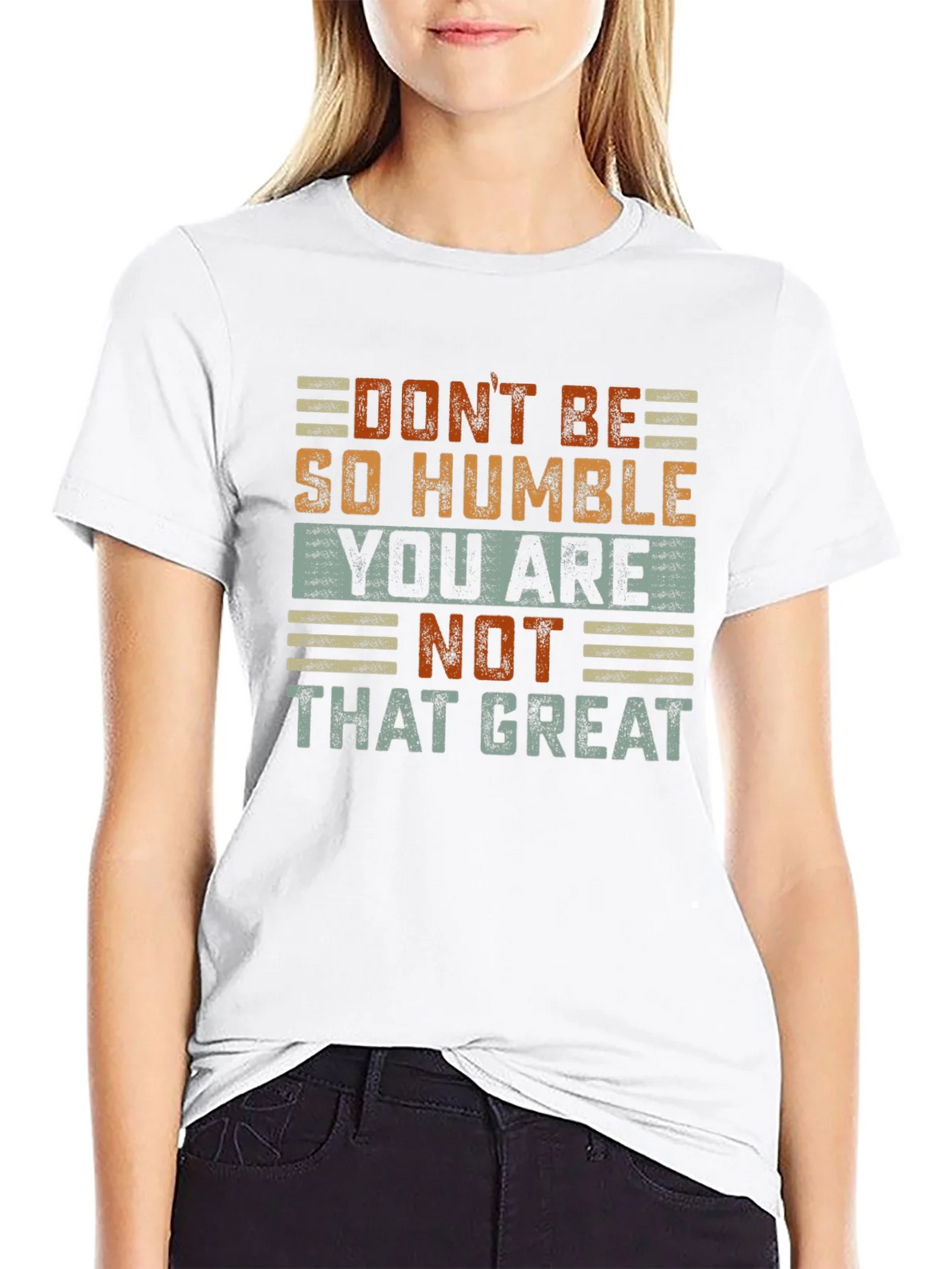 Humorous Graphic T-Shirt: Dont Be So Humble product image 8