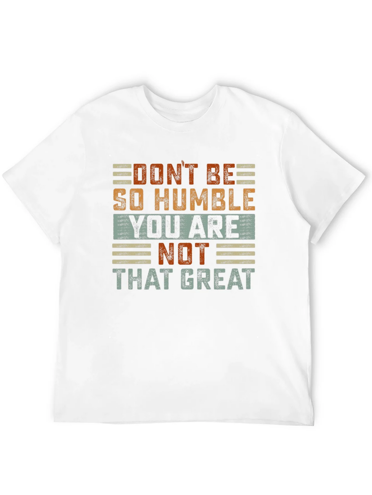Humorous Graphic T-Shirt: Dont Be So Humble product image 11