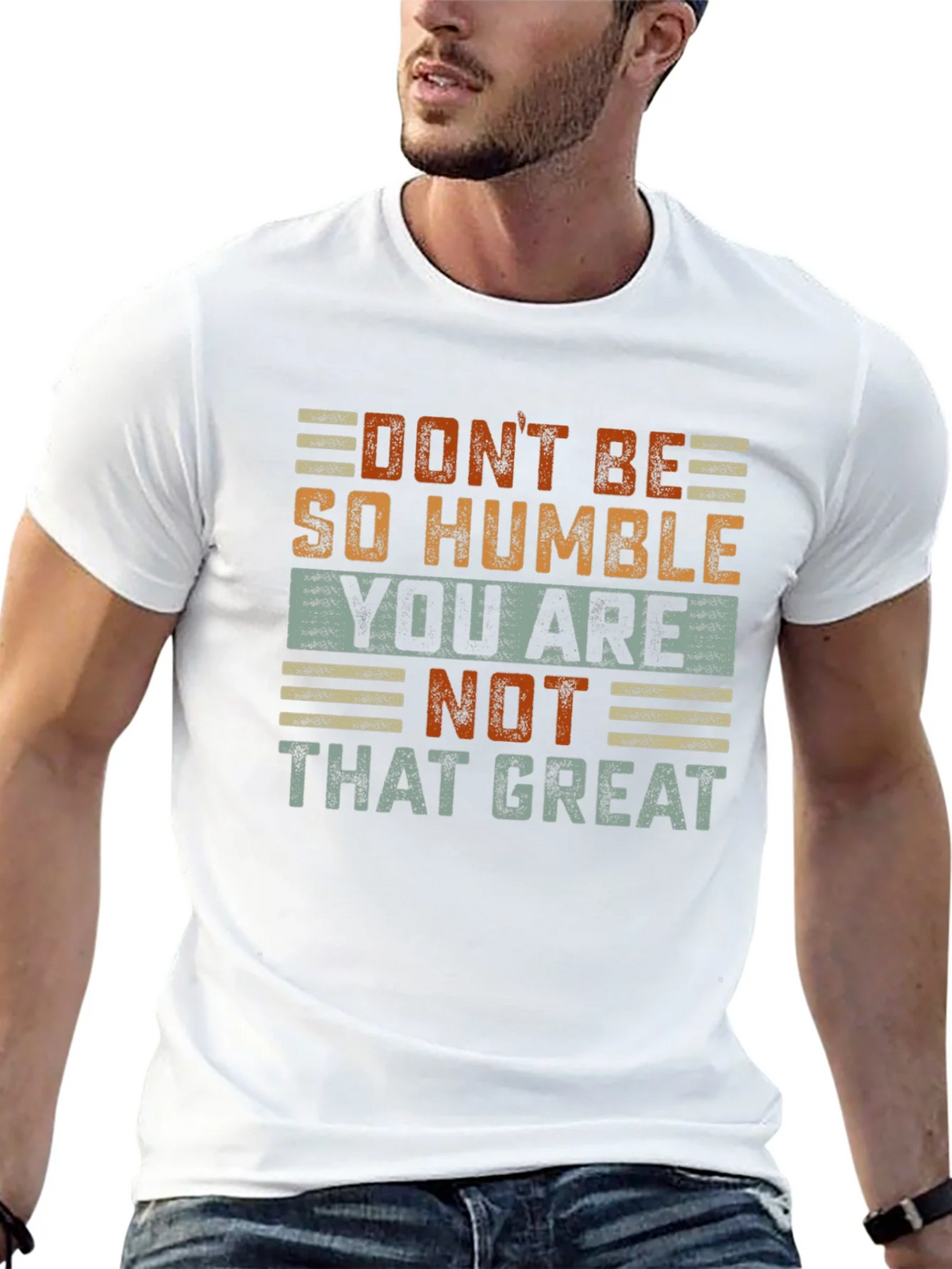 Humorous Graphic T-Shirt: Dont Be So Humble product image 12