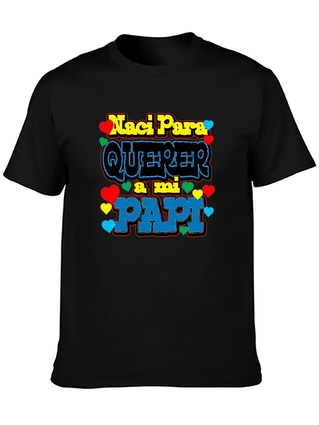 Naci Para Querer a mi Papi Black T-Shirt product image 3
