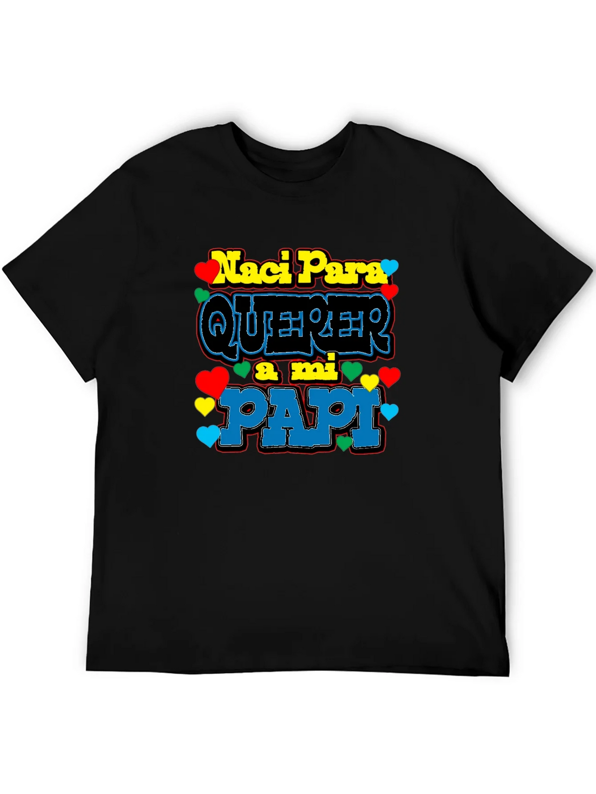 Naci Para Querer a mi Papi Black T-Shirt product image 5
