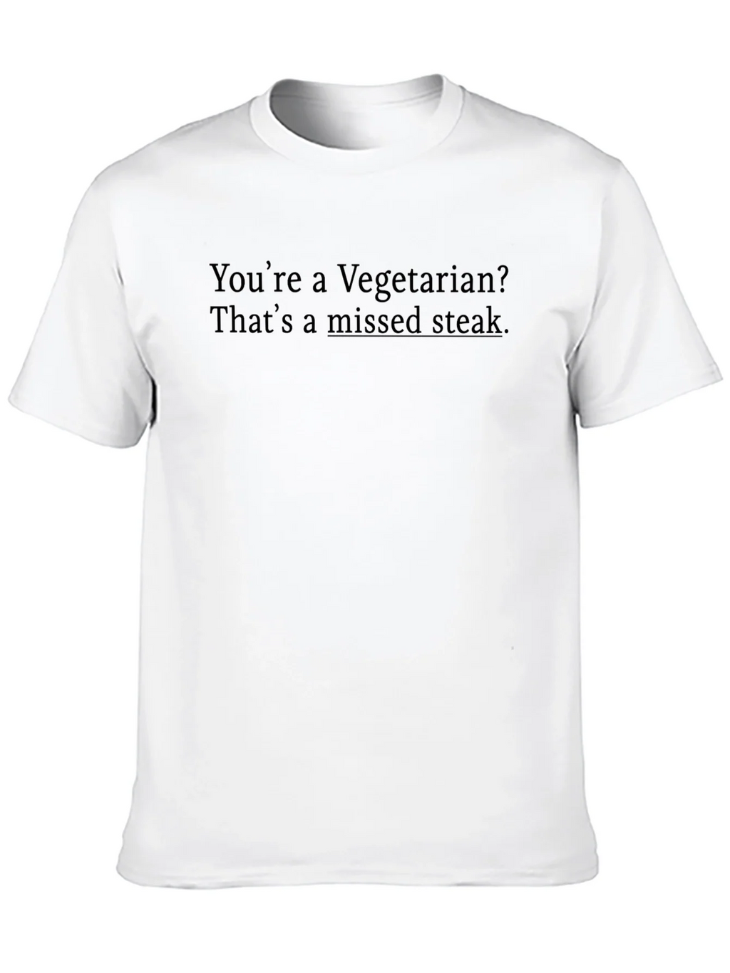 Vegetarian Missed Steak T-Shirt Funny Gift product image 9