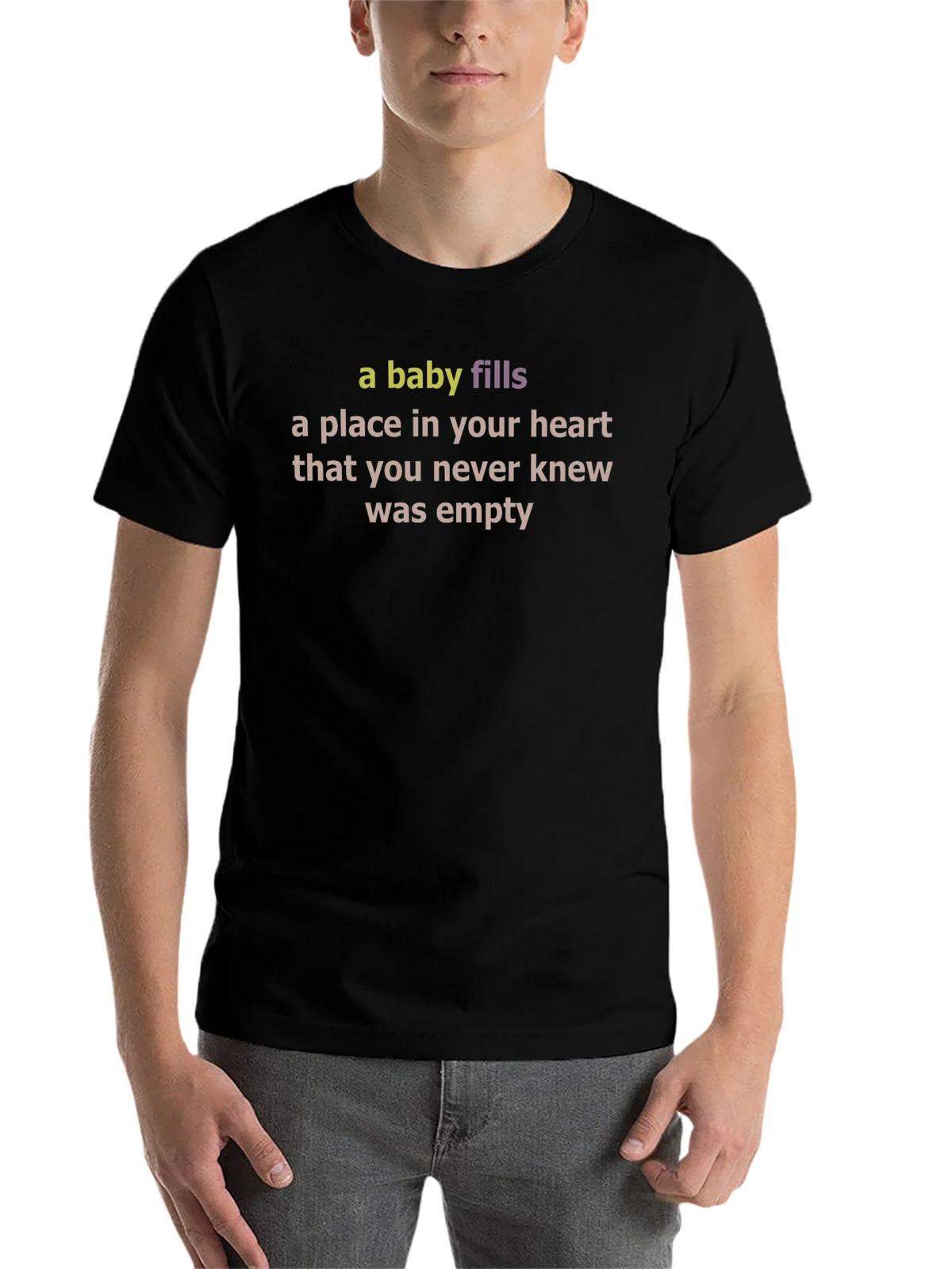 A Baby Fills Your Heart T-Shirt - Unisex product image 4