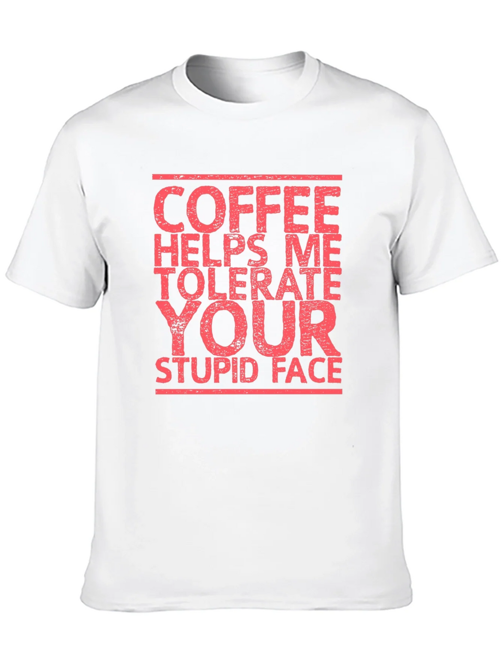 Coffee Helps Me Tolerate Your Stupid Face T-Shirt product image 9