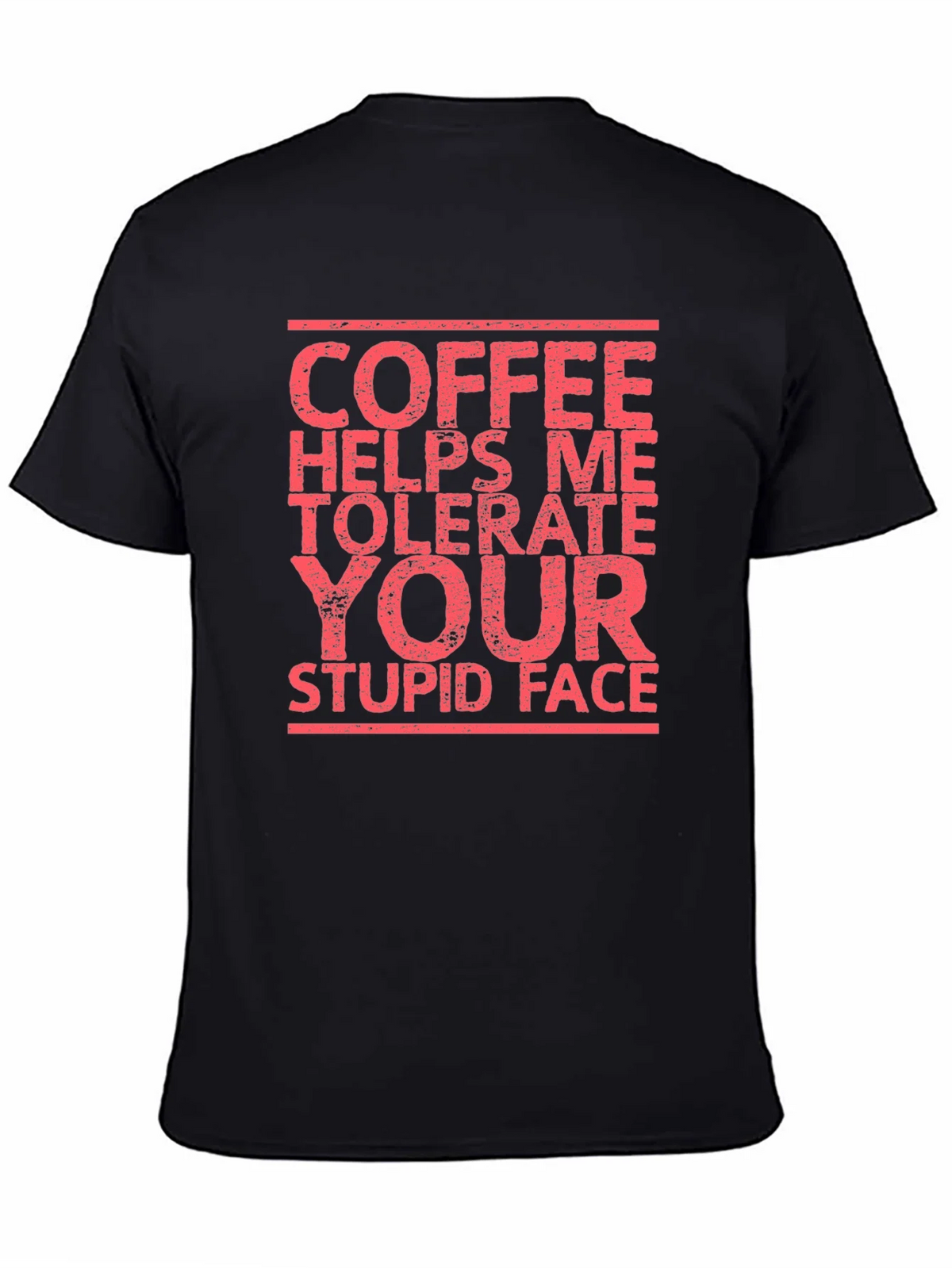 Coffee Helps Me Tolerate Your Stupid Face T-Shirt product image 4