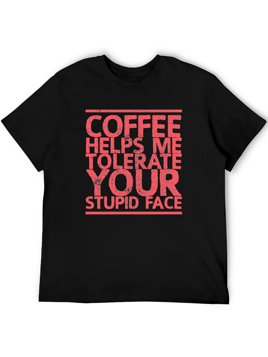 Coffee Helps Me Tolerate Your Stupid Face T-Shirt product image 5