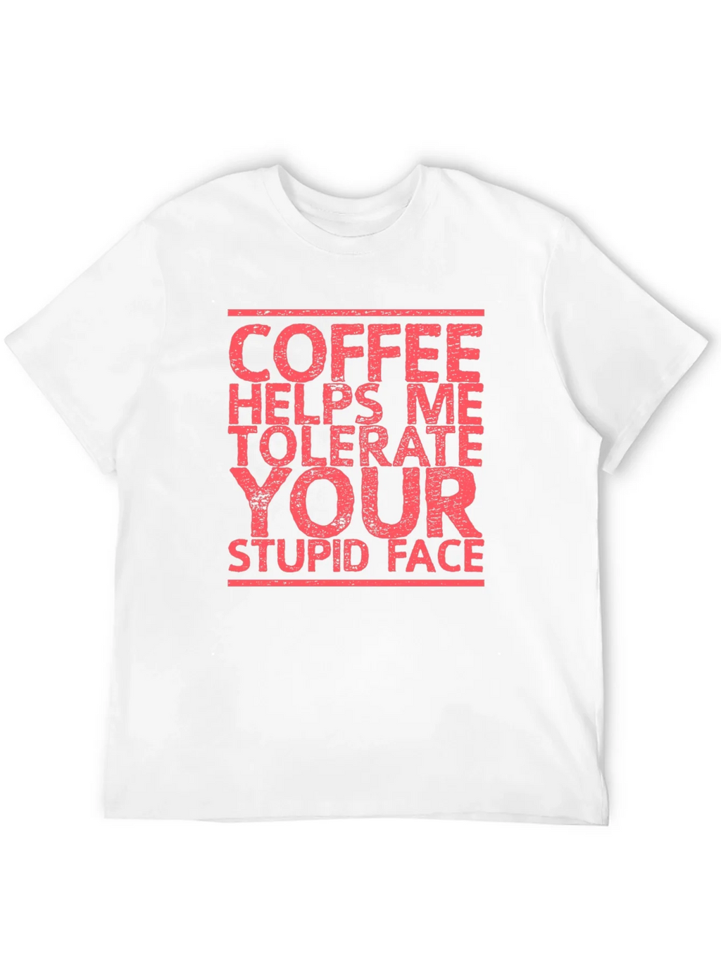Coffee Helps Me Tolerate Your Stupid Face T-Shirt product image 11