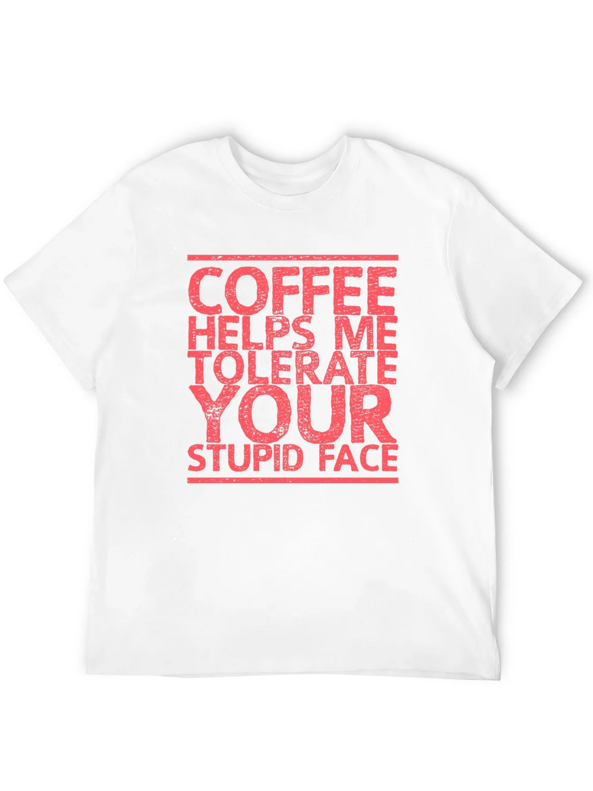 Coffee Helps Me Tolerate Your Stupid Face T-Shirt product image 11