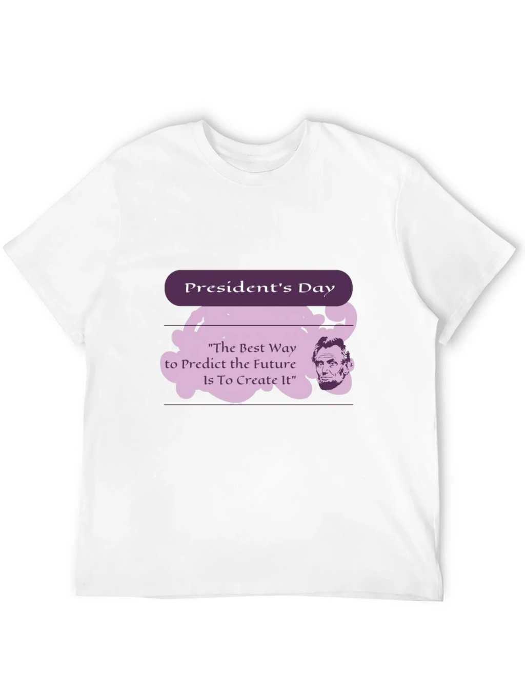 Presidents Day Abraham Lincoln Quote T-Shirt product image 8